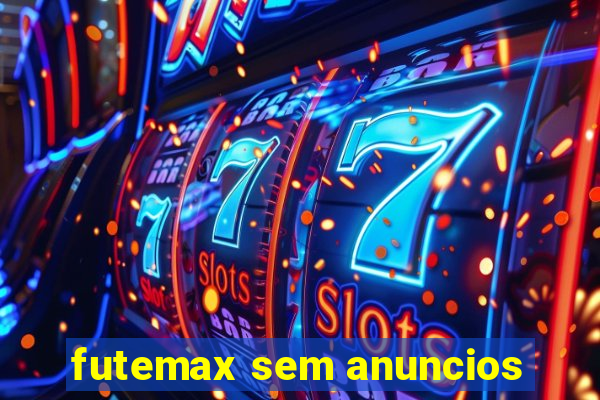 futemax sem anuncios